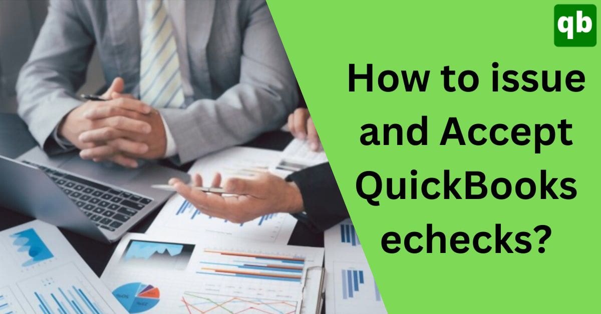 How Do I Send or Issue Quickbooks eCheck?