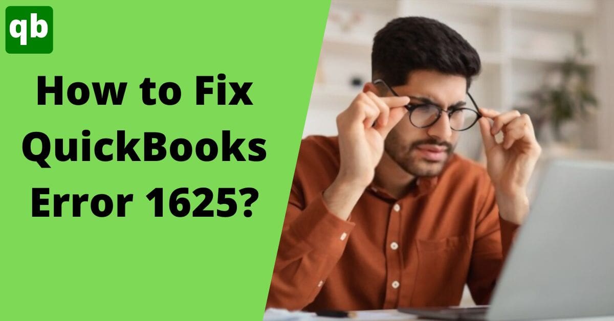 Simple Methods To Resolve QuickBooks Error 1625