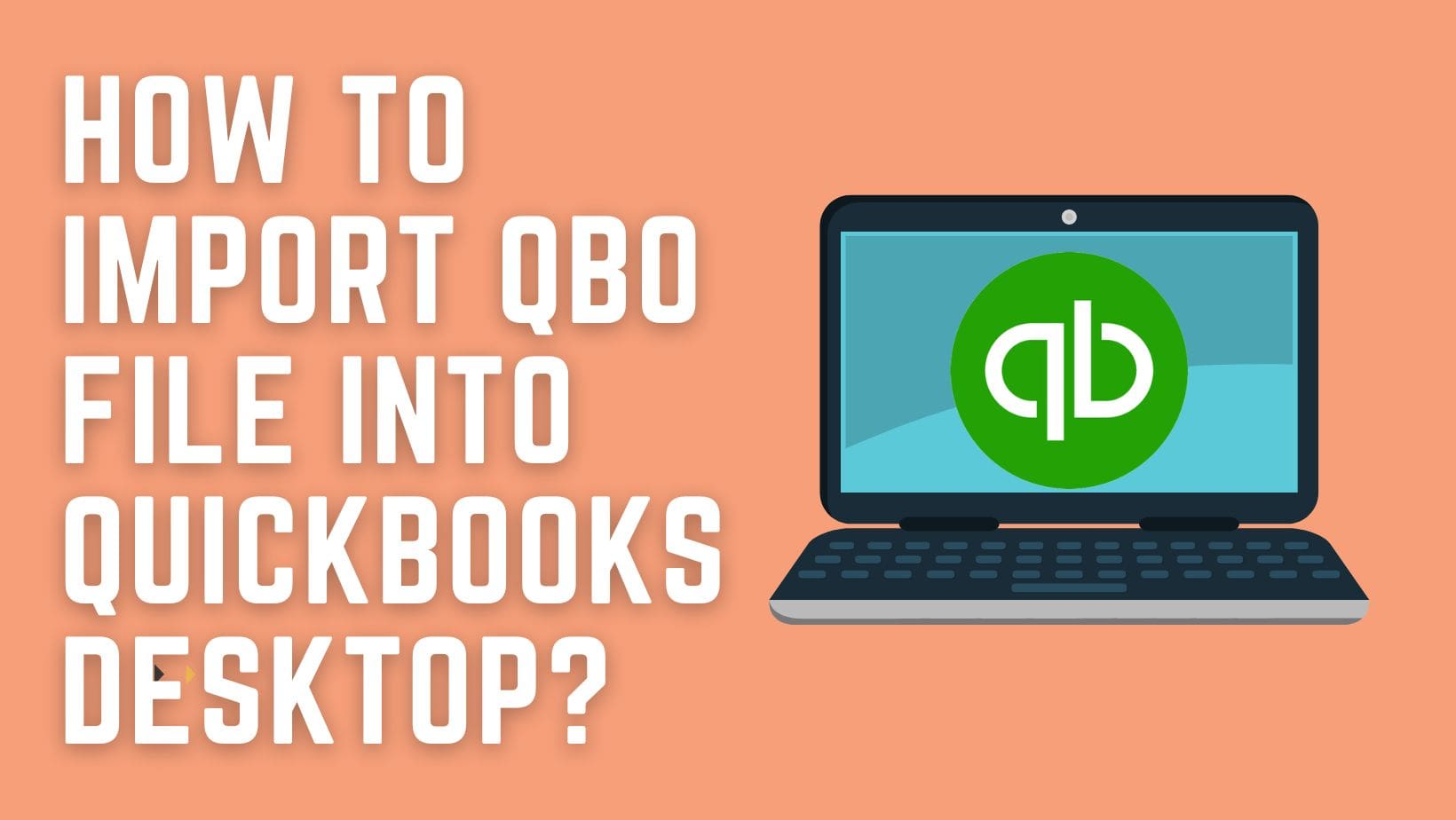 How To Import QBO File Into QuickBooks Desktop & Online