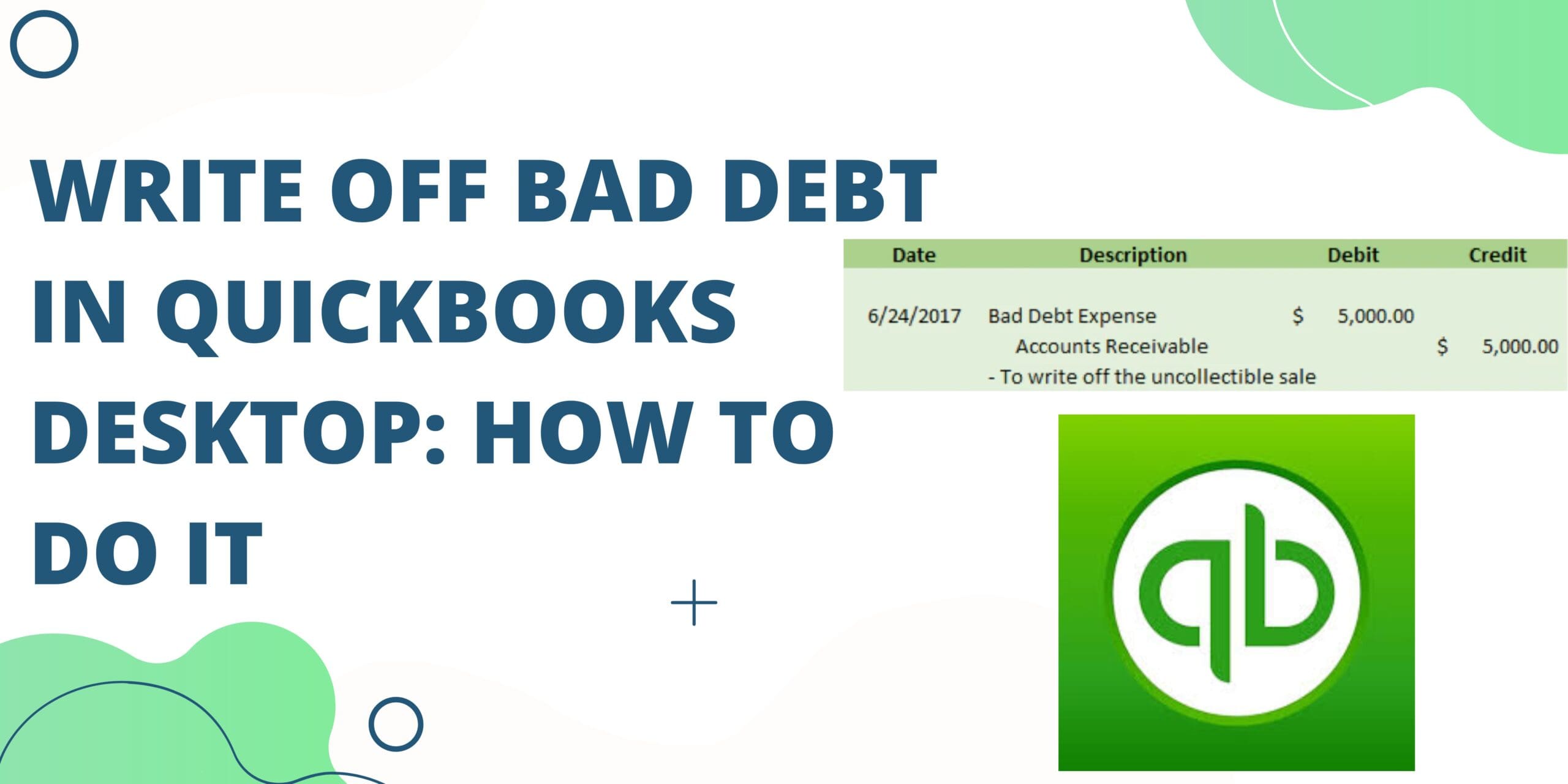 How to Write Off Bad Debt in Quickbooks Desktop?